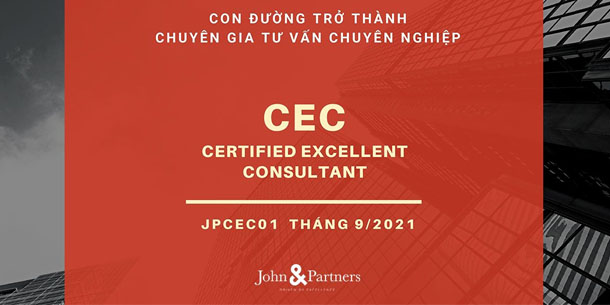 Con đường trở thành chuyên gia tư vấn chuyên nghiệp - CEC Certified Excellent Consultant JPCEC01