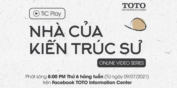 TIC PLAY - Online video series - Nhà của Kiến trúc sư