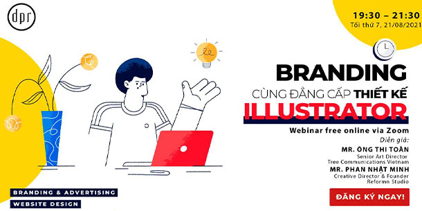 Webinar Branding Thương Hiệu Cùng Đẳng Cấp Thiết Kế Illustrator 2021