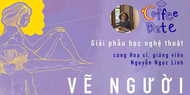 Talkshow VẼ NGƯỜI - Giải phẫu học nghệ thuật cùng họa sĩ-giảng viên Nguyễn Ngọc Linh