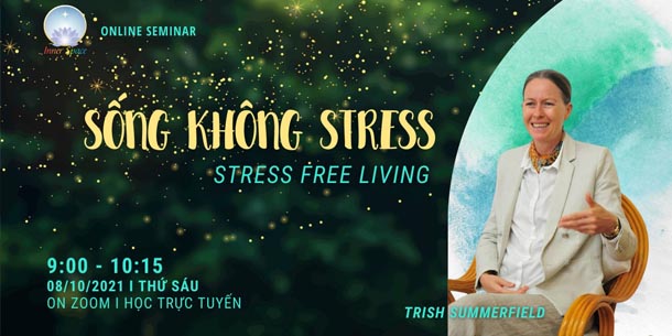 Workshop miễn phí - SỐNG KHÔNG STRESS của cô Trish Summerfield 