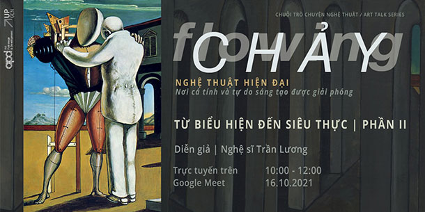 Art talk series FLOWING/CHẢY: Nghệ thuật hiện đại – Từ chủ nghĩa Biểu hiện đến Siêu thực Phần II