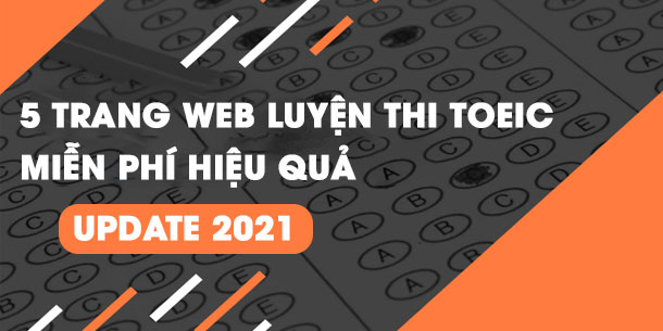  5 trang web luyện thi TOEIC online miễn phí hiệu quả update 2021