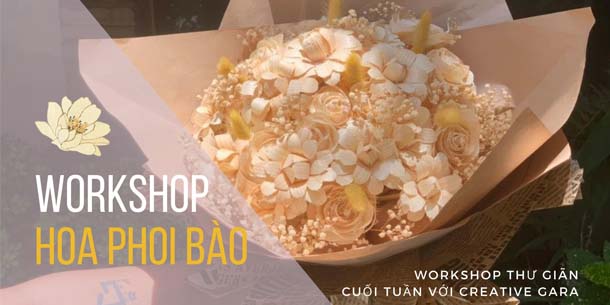 Cơ hội tham gia workshop DIY - HOA PHOI BÀO tại Hà Nội