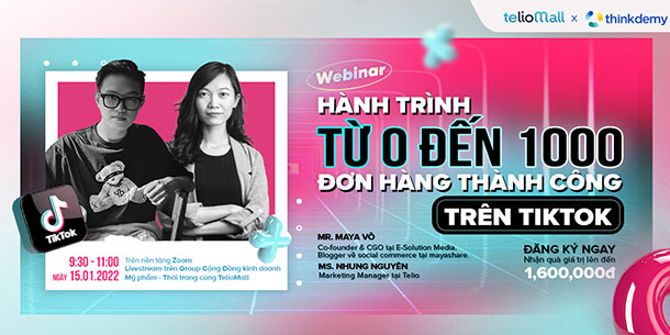 Webinar Hành Trình Từ 0 Đến 1000 Đơn Hàng Thành Công Trên Tiktok