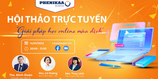 Hội thảo trực tuyến - Giải pháp học online cùng con mùa dịch