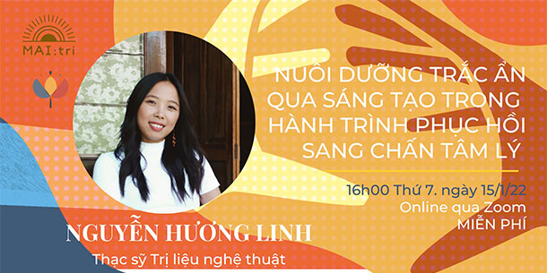 Webinar | Nuôi Dưỡng Trắc Ẩn Qua Sáng Tạo Trong Hành Trình Phục Hồi Sang Chấn Tâm Lý