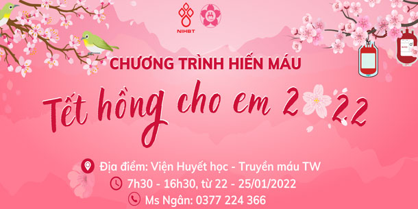 Chương trình hiến máu TẾT HỒNG CHO EM 2022