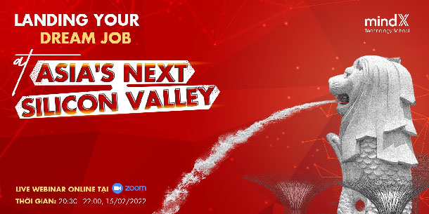 Webinar Chuỗi Sự Kiện “Sing Tiến” Dành Cho Lập Trình Viên: Landing Your Dream Job At Asia's Next Silicon Valley 2022 