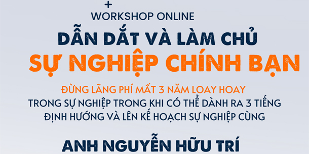 Workshop Online Lead Your Career - Diễn giả Nguyễn Hữu Trí