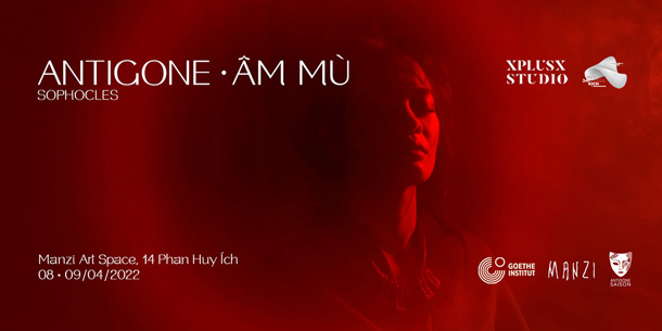 Trình chiếu và Dàn dựng - A Staged Screening ANTIGONE - ÂM MÙ