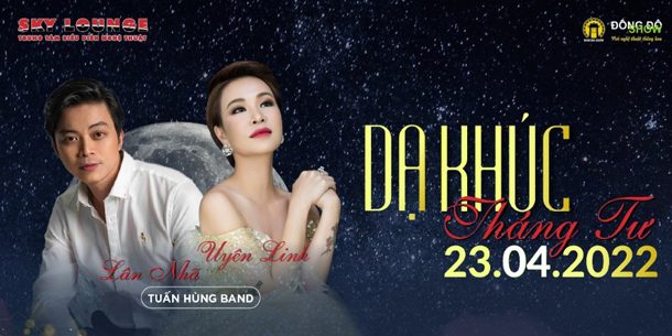 Đêm nhạc DẠ KHÚC THÁNG TƯ của ca sĩ Lân Nhã - Uyên Linh tại Hà Nội