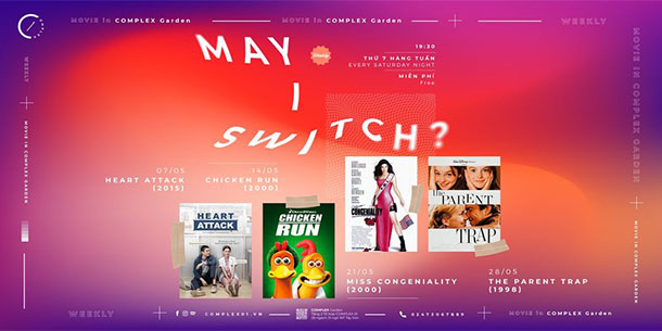 Chương Trình Chiếu Phim: MOVIE In COMPLEX Garden - MAY: "May I Switch?" 2022 (Miễn Phí Tham Dự)