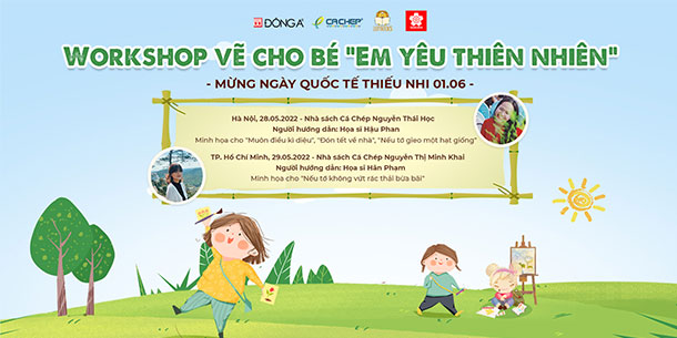 Sự kiện chào mừng ngày quốc tế thiếu nhi: WORKSHOP VẼ CHO BÉ "EM YÊU THIÊN NHIÊN"