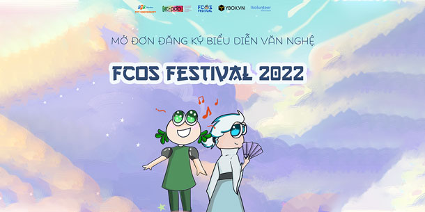 Mở đơn đăng ký biểu diễn văn nghệ: FCos Festival 2022