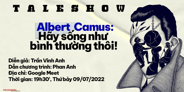 Talkshow - Albert Camus - Hãy sống như bình thường thôi