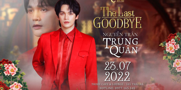 Minishow Nguyễn Trần Trung Quân - The Last Goodbye - Ngày 23.07.2022 