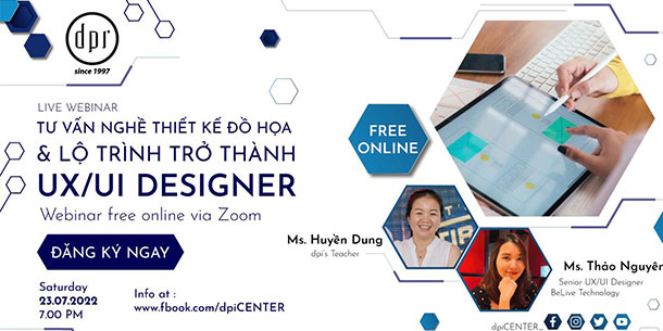 Webinar Tư vấn nghề nghiệp thiết kế đồ họa và lộ trình trở thành UI & UX designer