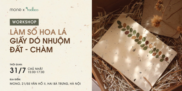 Workshop Làm sổ hoa lá - Giấy dó nhuộm đất - chàm | MONO x Hoa Lá Cỏ 