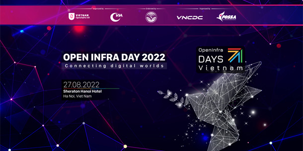 Sự kiện OpenInfra Days Vietnam 2022 - Connecting digital worlds 
