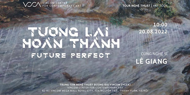 Tour nghệ thuật - triển lãm tháng 08/2022: Tương Lai Hoàn Thành