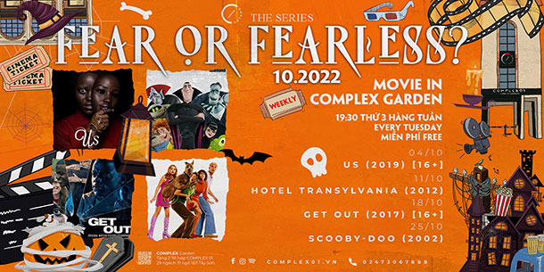 Điện ảnh tháng 10 MIỄN PHÍ: MOVIE in COMPLEX Garden | THE SERIES: FEAR OR FEARLESS?