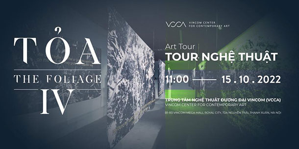 TOUR NGHỆ THUẬT | ART TOUR TRIỂN LÃM "TỎA IV" | "THE FOLIAGE IV" EXHIBITION