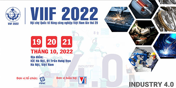Hội Chợ Quốc Tế Hàng Công Nghiệp Việt Nam 2022 - VIIF 2022