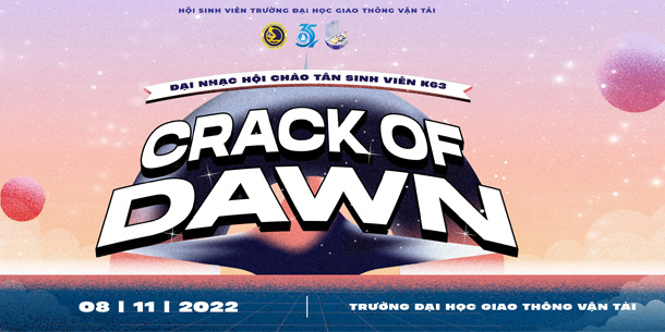 CRACK OF DAWN - Đêm nhạc hội chào Tân Sinh viên K63 ĐH Giao thông vận tải