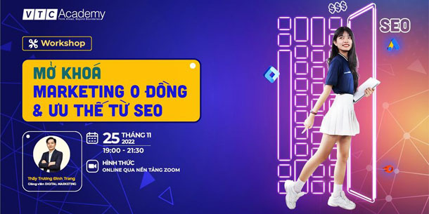 Workshop miễn phí - Mở khóa Marketing 0 đồng và ưu thế từ SEO