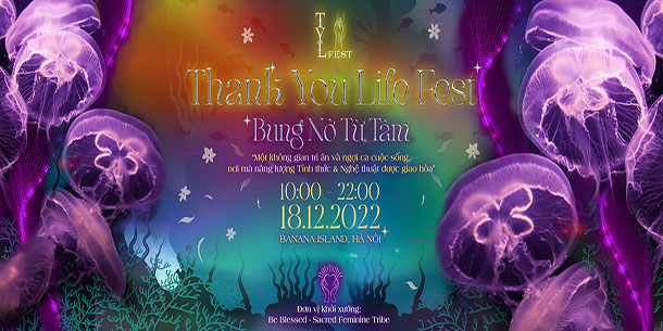 Thank You Life Fest - Lễ hội Biết Ơn