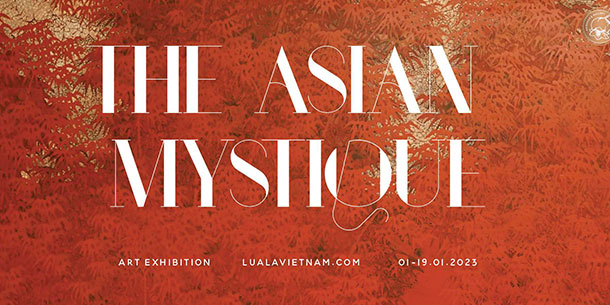 Triển lãm The Asian Mystique - Châu Á bí ẩn