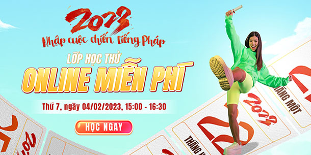 Cơ hội tham gia miễn phí lớp học thử tiếng Pháp online - mở mang tiếng Pháp nhận quà liền tay