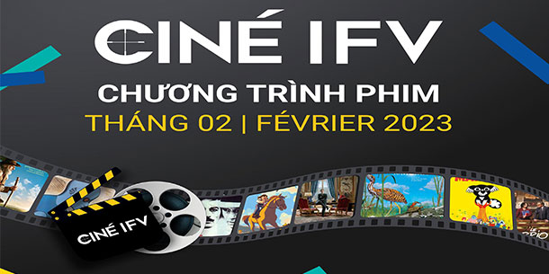 Sự kiện phim pháp  CINÉ IFV  tháng 02/2023
