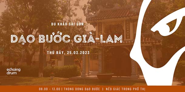 Sự kiện du khảo Sài Gòn - Echoing Trip - Dạo Bước Già Lam - Ngày 25.03.2023