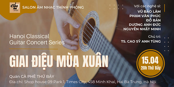 Cà phê âm nhạc GUITAR CLASSIC HÀ NỘI ĐÊM NHẠC GIAI ĐIỆU MÙA XUÂN.