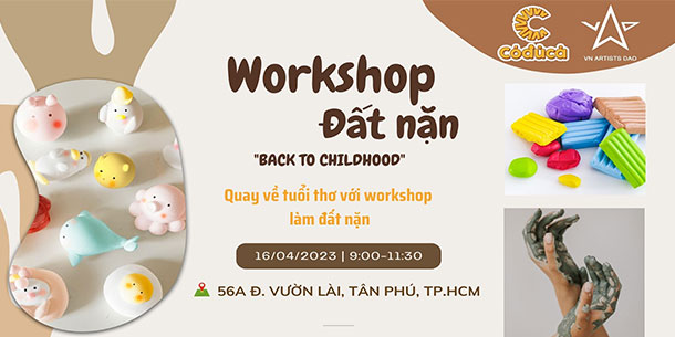 Workshop Đất Nặn: Back To Childhood 2023