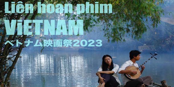 Lịch trình Liên hoan phim Việt Nam 2023 tại Tokyo-Yokohama-Osaka-Nagoya