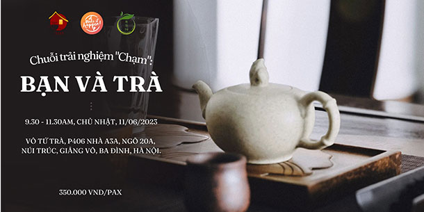  Chuỗi trải nghiệm Chạm: Bạn và Trà