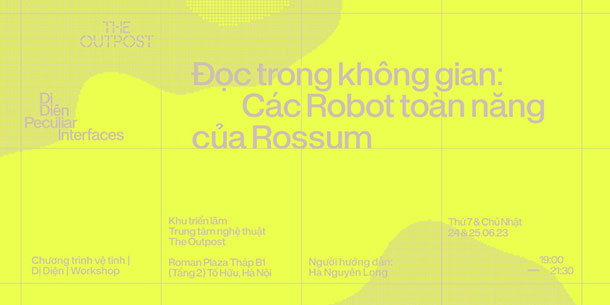 Workshop Nghe-đọc Kịch: Các Robot Toàn Năng Của Rossum 2023 