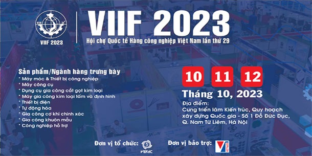  Hội Chợ Quốc Tế Hàng Công Nghiệp Việt Nam - VIIF 2023 (Miễn Phí Tham Dự)