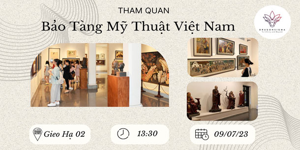 Sự kiện tham quan bảo tàng mỹ thuật Việt Nam | GIEO HẠ_02
