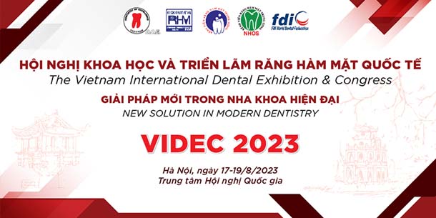 Hội nghị Khoa học và triển lãm Răng Hàm Mặt Quốc tế - VIDEC 2023