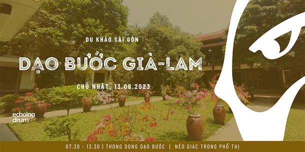 Sự kiện du khảo Sài Gòn - Echoing Trip - Dạo Bước Già Lam - Ngày 13.08.2023
