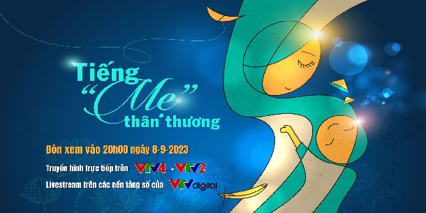 Đêm Gala tôn vinh tiếng Việt: TIẾNG "MẸ" THÂN THƯƠNG