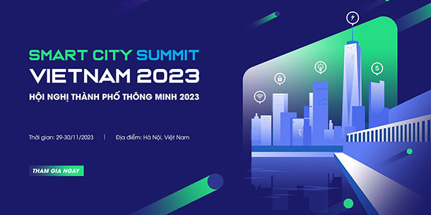 Hội nghị Thành phố Thông Minh: Vietnam - Asia Smart City Summit 2023 