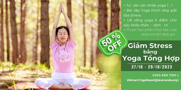 Chương trình tư vấn sức khỏe và phục hồi tự nhiên - Giảm stress bằng Yoga tổng hợp - Khóa học 3 ngày (từ ngày 27-29.10.2023)
