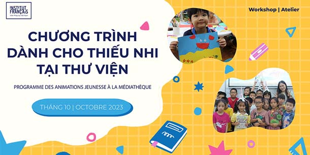 Chuỗi chương trình dành cho trẻ em tại Thư viện Pháp tại Hà Nội - Tháng 10.2023