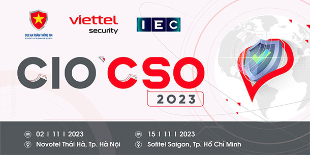 Hội thảo công nghệ thông tin và an toàn thông tin CIO CSO SUMMIT 2023