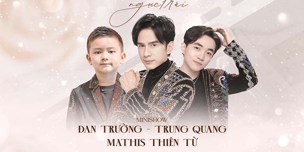 Minishow Đan Trường - Trung Quang - Mathis Thiên tại Hà Nội - Ngày 03.12.2023